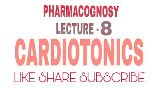 Pharmacognosy Lecture 8  Cardiotonics [upl. by Paxton]