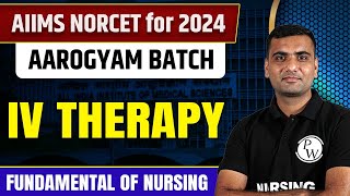 IV Therapy  Fundamental Of Nursing  AIIMS NORCET 6 2024 [upl. by Marucci]