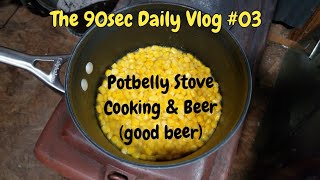 Potbelly Stove Cooking on The 90sec Daily Vlog 03 [upl. by Ronel778]