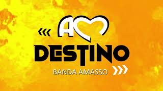 BANDA AMASSO  DESTINO [upl. by Newlin996]