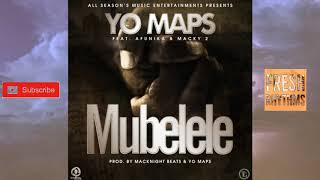 Yo Maps ft Afunika amp Macky 2  Mubelele Official Audio [upl. by Aidan]