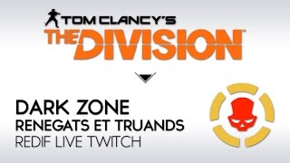 The Division FR Redif Live  Renégats truands et chasse à lhomme [upl. by Paymar876]