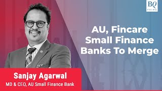 Fincare SFB All Set To Merge With AU Small Finance Bank  BQ Prime [upl. by Gnort]