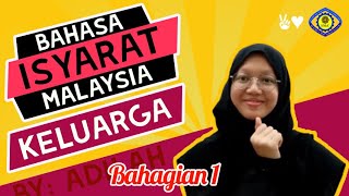 Keluarga  Bahagian 1  Bahasa Isyarat Malaysia [upl. by Savinirs417]