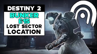 Destiny 2 Platinum BUNKER E15 Legend Lost Sector Guide  EASY amp FAST  Season of the Lost [upl. by Alisha354]