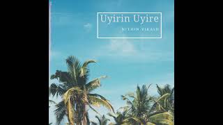 Uyirin Uyire  Unplugged cover  Nithin Vikash [upl. by Shlomo649]