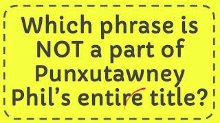 Which phrase is NOT a part of Punxutawney Phil’s entire title [upl. by Ahtnammas316]