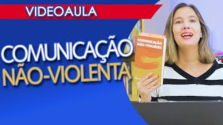 COMUNICAÇÃO NÃOVIOLENTA Quando e onde PRATICAR [upl. by Taft501]