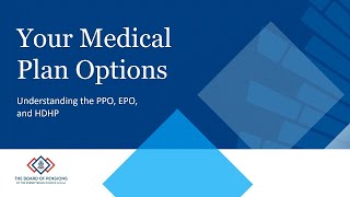 Your Medical Plan Options – Understanding the PPO EPO and HDHP [upl. by Stillmann]