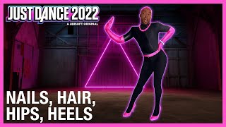 Just Dance 2022 Nails Hair Hips Heels Alternate EXTREME  Todrick Hall [upl. by Adnilrev72]