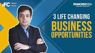 Three Life Changing Business Opportunities  Franchise India [upl. by Nager383]