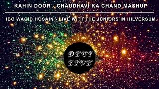 Kahin Door  Chaudhvin Ka Chand Ho Mashup  Ibo Wagid Hosain Live with The Juniors [upl. by Amikahs]