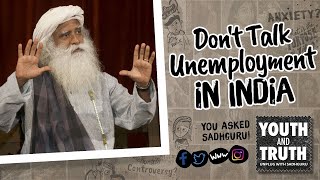 Don’t Talk Unemployment in India UnplugWithSadhguru  Shemaroo Spiritual Life [upl. by Guarino]