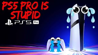 the PS5 pro is STUPID THE WOOD TALK [upl. by Mencher726]