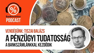 A pénzügyi tudatosság a bankszámlánkkal kezdődik  Bankmonitor podcast [upl. by Annaik]