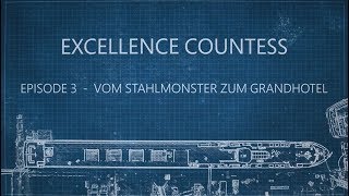 Die CountessDoku – Episode 3 Vom Stahlmonster zum Grandhotel [upl. by Ximenez472]