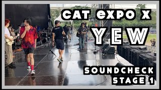 Yew  Soundcheck Stage 1  Cat Expo X ดูกันยาวๆ [upl. by Nata506]