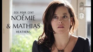 DIX POUR CENT Noémie amp Mathias  HEATHENS [upl. by Annim]