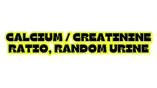 CALCIUM  CREATININE RATIO RANDOM URINE [upl. by Zoa]