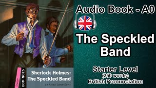 Starter 250wSherlock Holmes The Speckled BandBritish Pronunciation [upl. by Hieronymus332]