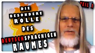 Die besondere Rolle des deutschsprachigen Raumes  Teil 2  Gespräch mit Sironjas [upl. by Charisse]