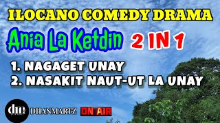 ANIA LA KETDIN 2 IN 1  NAGAGET LA UNAY  NASAKIT NAUTUT LA UNAY ILOCANO COMEDY DRAMA [upl. by Yelsnia]