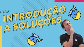 INTRODUÇÃO ao ESTUDO das SOLUÇÕES  Química para ENEM e Vestibulares  Prof Paulo Valim [upl. by Bridgid]