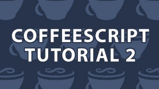 CoffeeScript Tutorial 2 [upl. by Topper314]