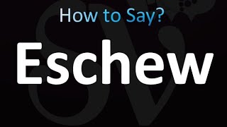 How to Pronounce Eschew Correctly [upl. by Scheers389]