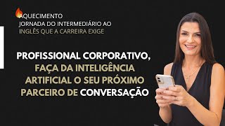 PROFISSIONAL CORPORATIVO FAÃ‡A DA INTELIGÃŠNCIA ARTIFICIAL SEU PRÃ“XIMO PARCEIRO DE CONVERSAÃ‡ÃƒO [upl. by Raychel]