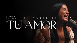 Leda Bergonzi  El Poder de Tu Amor Video Oficial [upl. by Fenton]