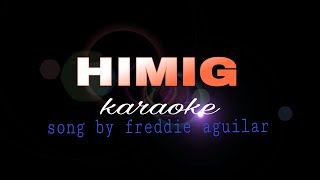 HIMIG freddie aguilar karaoke [upl. by Hock]