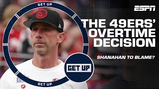 MISTAKE 😳 Did Kyle Shanahans overtime decision cost the 49ers the Super Bowl  Get Up [upl. by Nonrev]