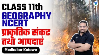 Class 11th Geography NCERT  Natural Hazards and Disasters  UPSC CSE 2024  2025  Madhukar Kotawe [upl. by Romine]