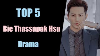 TOP 5 Bie Thassapak Hsu Drama list 2023  Bie Thassapak Hsu drama [upl. by Esac]