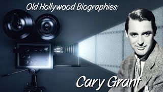 Old Hollywood Biographies Episode Two  quotCary Grant A Complicated Manquot HD [upl. by Nylecyoj869]