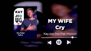 MY WIFE CRY BY KAYJOE NEW REGGIE MUSIC UGANDA [upl. by Benjamin666]