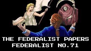 The Federalist Papers  Federalist No 71 [upl. by Nuawad]