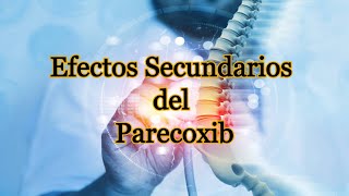 Efectos Secundarios del Parecoxib [upl. by Enaj]