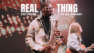 Real Thing  CRC Music  Sunday Praise [upl. by Inhoj]