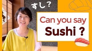 Can you say sushi correctly The pronunciation tips for Japanese loanwords [upl. by Annnora]