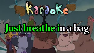 Breathe in a Bag  Centaurworld Karaoke [upl. by Lesab93]