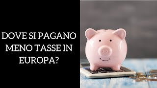 I paesi europei dove si pagano meno tasse [upl. by Yerbua385]