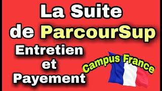 CAMPUS FRANCE ET PARCOURSUP  ENTRETIEN ET PAYEMENT DES FRAIS DE DOSSIER [upl. by Ynohtna]