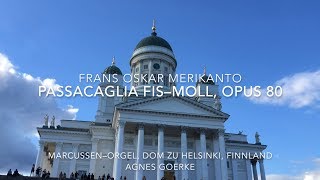 Oskar Merikanto Passacaglia fisMoll Opus 80  Agnes Goerke  Dom zu Helsinki Audio [upl. by Nomihs83]