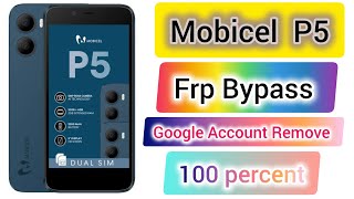 mobicel p5 frp bypass  how to remove mobicel p5 google account remove [upl. by Silverman]