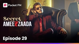 Episode 29  Secret Ameerzaada  Pocket FM [upl. by Nagle]