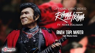 Rhoma Irama  Aneh Tapi Nyata Official Lyric Video [upl. by Zebedee]