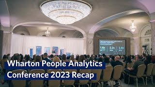 Wharton People Analytics Conference 2023 Recap [upl. by Moskow]