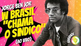 Jorge Ben Jor  W Brasil quotChama O Síndicoquot Ao Vivo [upl. by Arit]